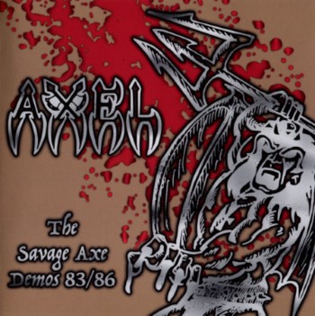 AXEL - The Savage Axe Demos 83-86