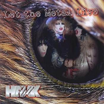 HAWK - Let The Metal Live