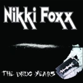 NIKKI FOXX - The Drug Years