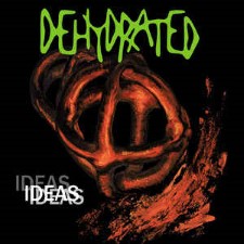 DEHYDRATED - Ideas