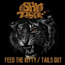 SHY TIGER - Feed The Kitty/Tails Out