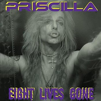 PRISCILLA - Eight Lives Gone