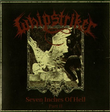 WHIPSTRIKER - Seven Inches Of Hell Part Ii