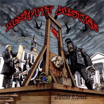 MOSHPIT JUSTICE - Justice Is Served