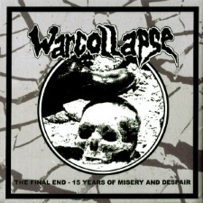 WARCOLLAPSE - The Final End: 15 Years Of Misery And Despair