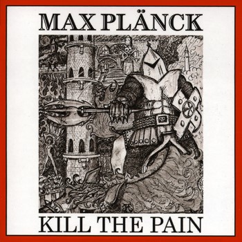 MAX PLANCK - Kill The Pain