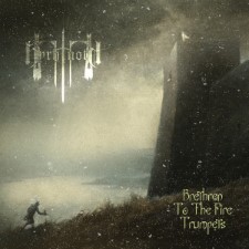 BYRHTNOTH - Brethren To The Fire Trumpets