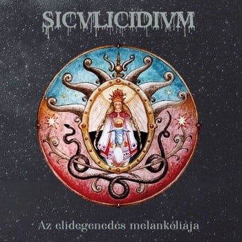 SICULICIDIUM - Az Elidegened Es Melank Oli Aja