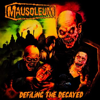MAUSOLEUM - Defiling The Decayed