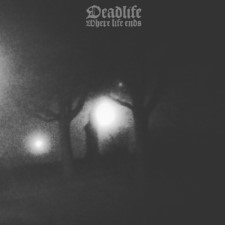 DEADLIFE - Where Life Ends