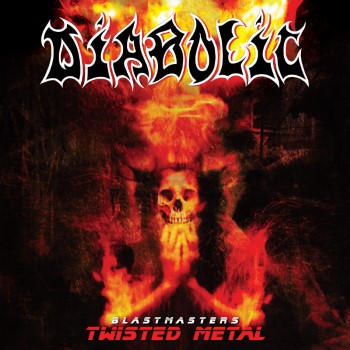 DIABOLIC - Blastmasters Twisted Metal