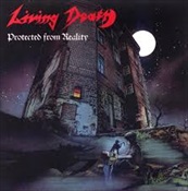 LIVING DEATH - Protected From Reality / Back To The Weapons