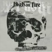 HIGH ON FIRE - Spitting Fire Live Vol 1