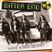 BITTER END - Have A Nice Death!