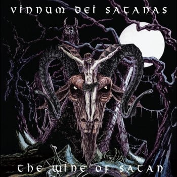 Vinnum Dei Satanas / The Wine Of Satan