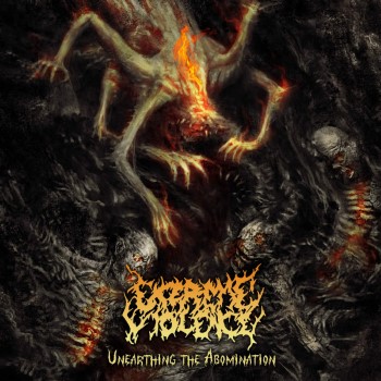 EXTREME VIOLENCE - Unearthing The Abomination
