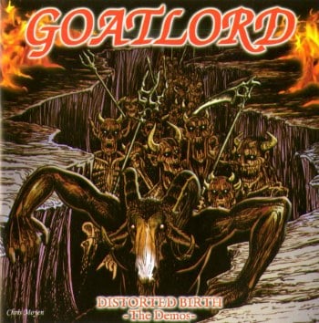 GOATLORD - Distorted Birth: The Demos