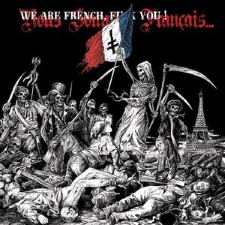 MANZER / SKELETHAL / CADAVERIC FUMES - We Are French, Fuck You!