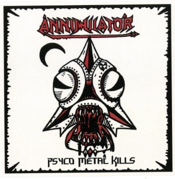 ANNIHILATOR - Psycho Metal Kills