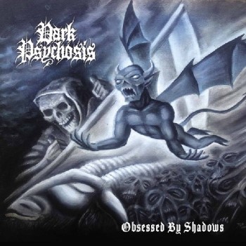 DARK PSYCHOSIS - Obsessed By Shadows