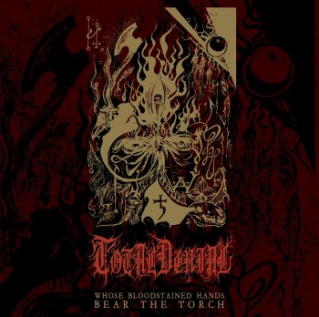 TOTAL DENIAL - Whose Bloodstained Hands Bear The Torch