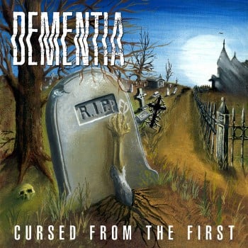 DEMENTIA - Cursed From The First