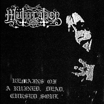 MUTIILATION - Remains Of A Ruined, Dead, Cursed Soul (Osmose)