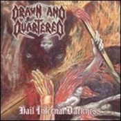 DRAWN AND QUARTERED - Hail Infernal Darkness