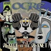 OGRE - Plague Of The Planet