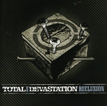 TOTAL DEVASTATION - Reclusion