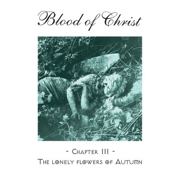 BLOOD OF CHRIST - The Lonely Flowers Of Autumn