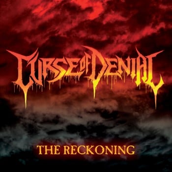 CURSE OF DENIAL - The Reckoning