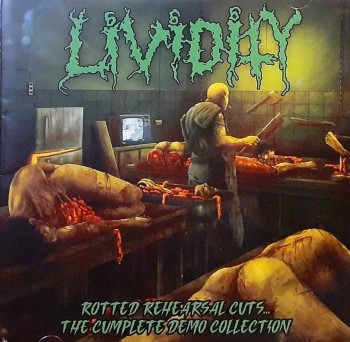 LIVIDITY - Rotted Rehearsal Cuts...The Cumplete Demo Collection