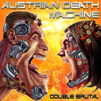 AUSTRIAN DEATH MACHINE - Double Brutal