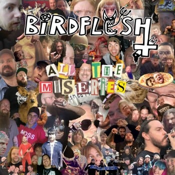 BIRDFLESH - All The Miseries