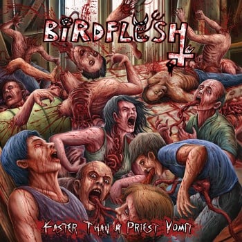BIRDFLESH - Faster Than A Priest Vomit