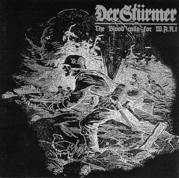 DER STURMER - The Blood Calls For W.A.R.!