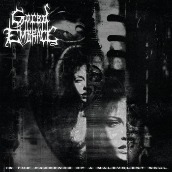 GORED EMBRACE - In The Presence Of A Malevolent Soul