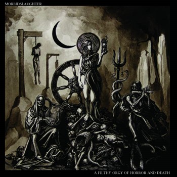 MORBID SLAUGHTER - A Filthy Orgy Of Horror And Death