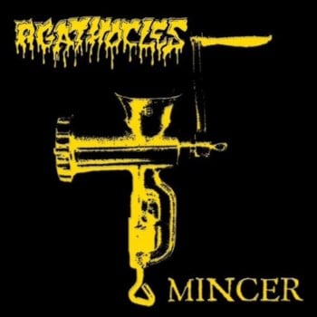 AGATHOCLES - Mincer