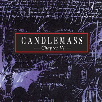 CANDLEMASS - Chapter Vi