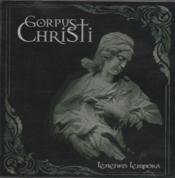 CORPUS CHRISTI - Tenebris Tempora