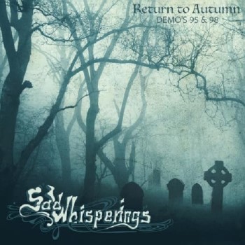 SAD WHISPERINGS - Return To Autumn