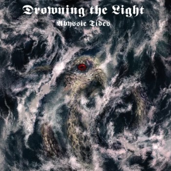 DROWNING THE LIGHT - Abyssic Tides