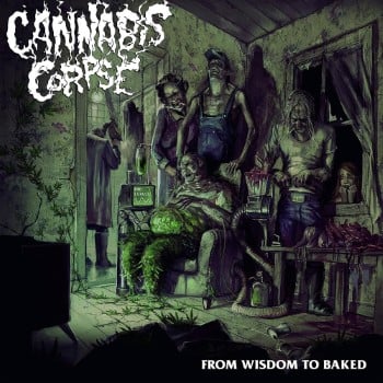 CANNABIS CORPSE - From Wisdom To Baked 