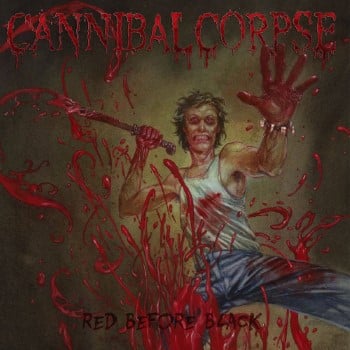 CANNIBAL CORPSE - Red Before Black