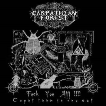 CARPATHIAN FOREST - Fuck You All !!!!