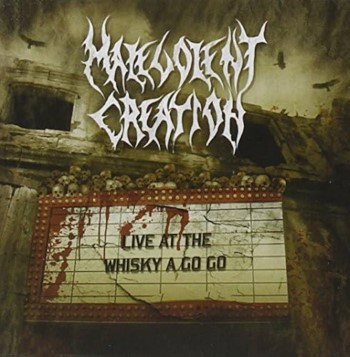 MALEVOLENT CREATION - Live At The Whisky A Go Go