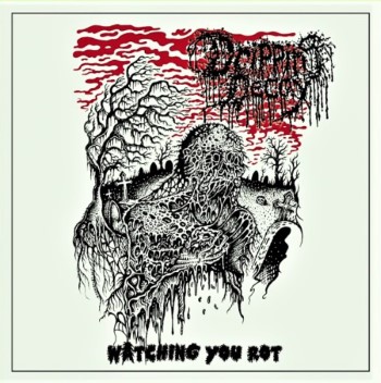 DRIPPING DECAY - Watching You Rot