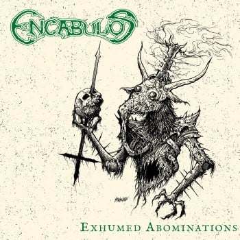 ENCABULOS - Exhumed Abominations